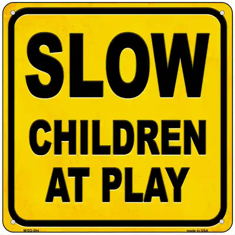 Slow Children at Play Novelty Metal Square Sign 6" (MSQ)