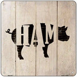 Pigs Make Ham Novelty Metal Square Sign 6" (MSQ)