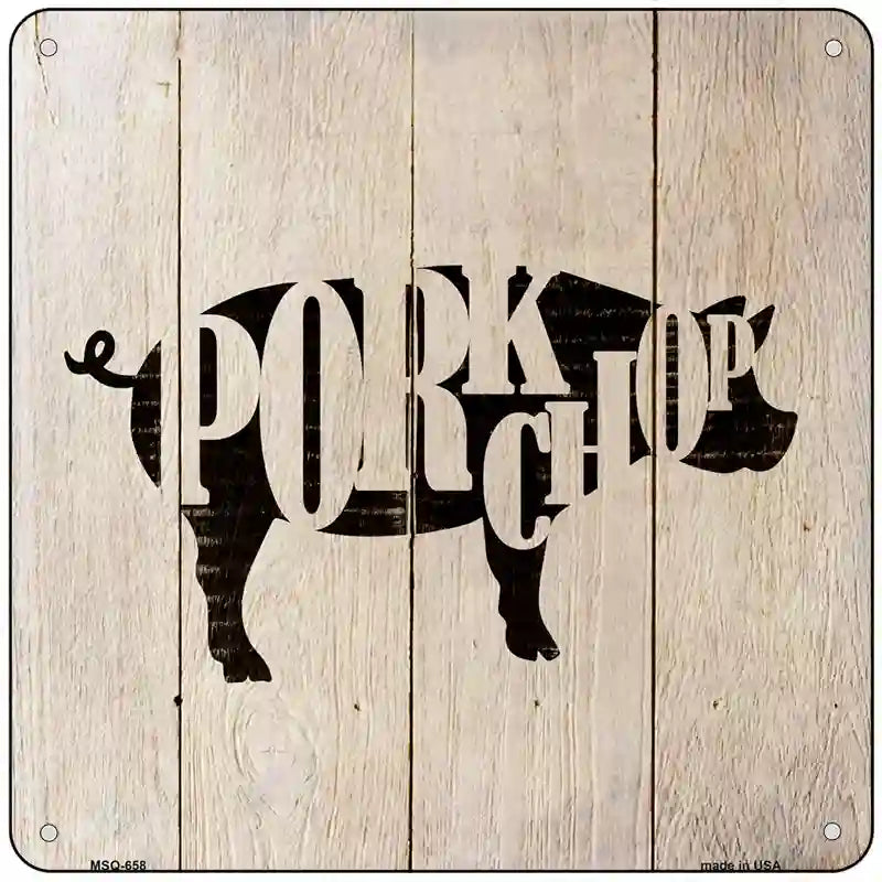 Pigs Make Pork Chops Novelty Metal Square Sign 6" (MSQ)