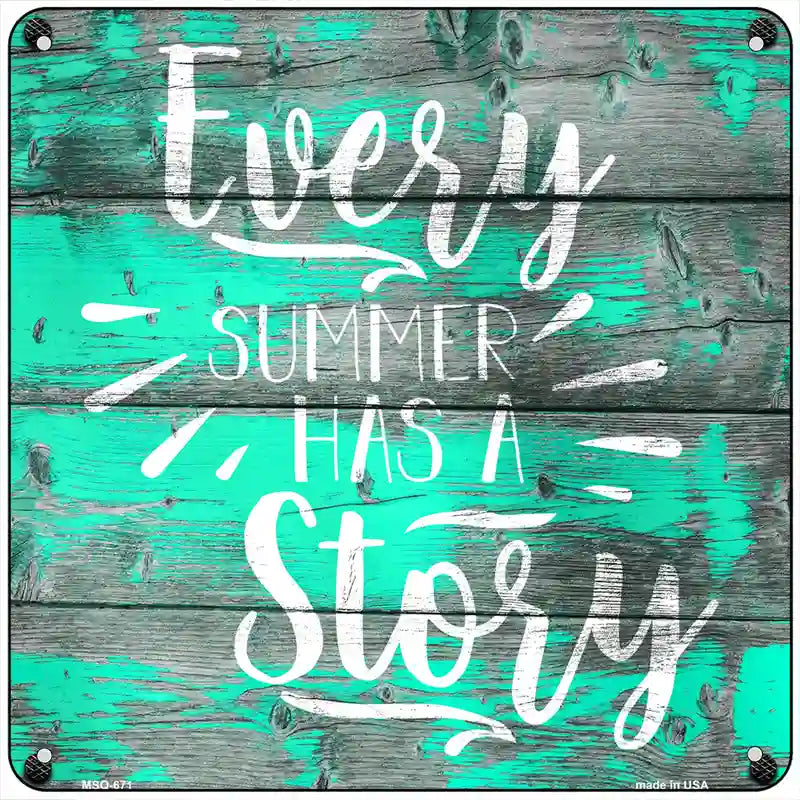 Every Summer Story Novelty Metal Square Sign 6" (MSQ)