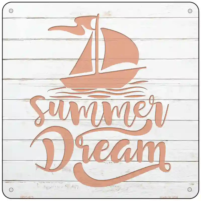 Summer Dream Novelty Metal Square Sign 6" (MSQ)