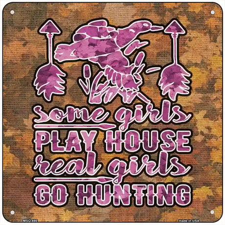 Real Girls Go Hunting Novelty Metal Square Sign 6" (MSQ)