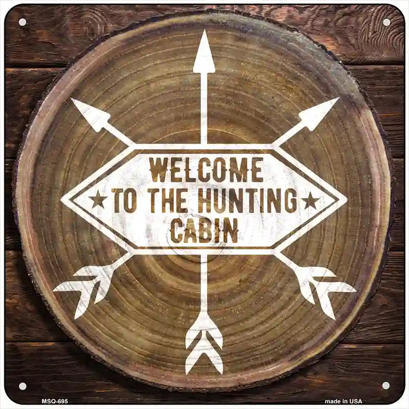 Welcome to the Hunting Cabin Novelty Metal Square Sign 6" (MSQ)