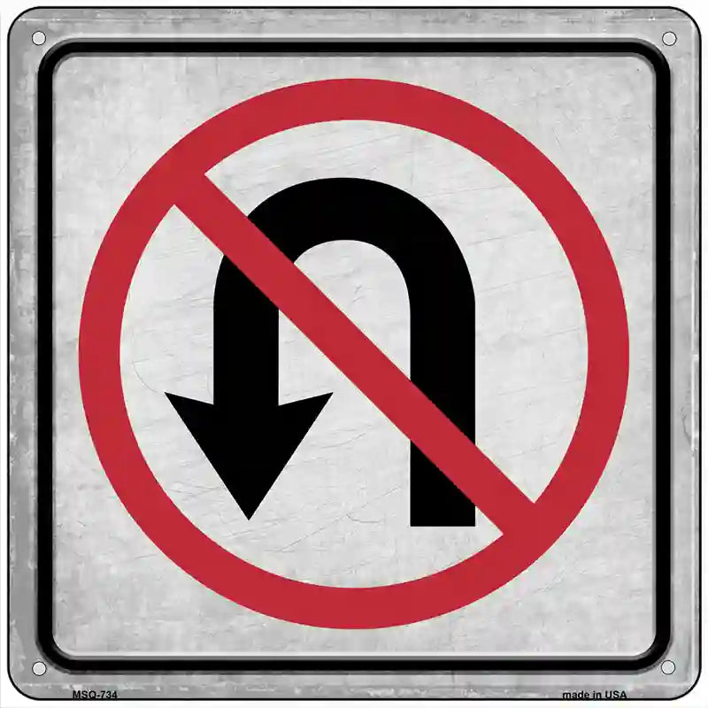 No U-Turn Novelty Metal Square Sign 6" (MSQ)