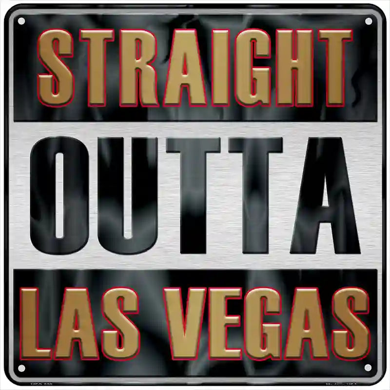 Straight Outta Las Vegas Novelty Metal Square Sign 6" (MSQ)