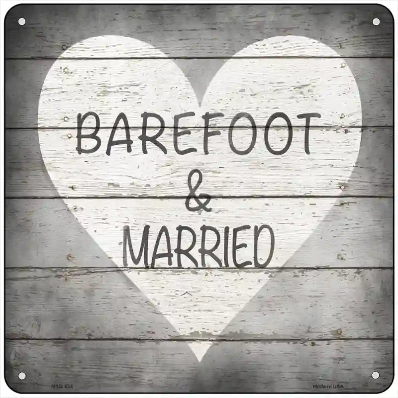 Barefoot and Married Novelty Metal Square Sign 6" (MSQ)