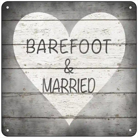 Barefoot and Married Novelty Metal Square Sign 6" (MSQ)