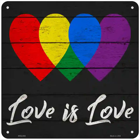 Love is Love Novelty Metal Square Sign 6" (MSQ)