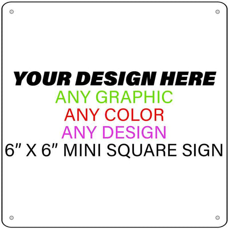 Personalized Design Your Own Custom Novelty Aluminum Mini Square Sign | 6"