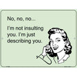 Im Not insulting You E-Cards Metal Novelty Parking Sign 9" x 12" (P)