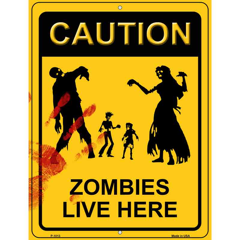 Zombies Live Here Metal Novelty Parking Sign 9" x 12" (P)