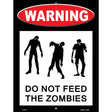 Dont Feed Zombies Metal Novelty Parking Sign 9" x 12" (P)