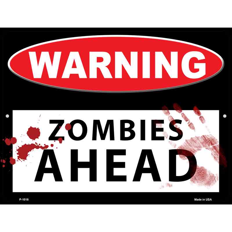 Zombies Ahead Metal Novelty Parking Sign 9" x 12" (P)