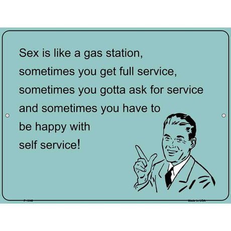 Sex Is Like A Gas Station E-Cards Metal Novelty Parking Sign 9" x 12" (P)