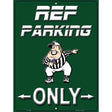 Ref Parking Only Metal Novelty Parking Sign 9" x 12" (P)