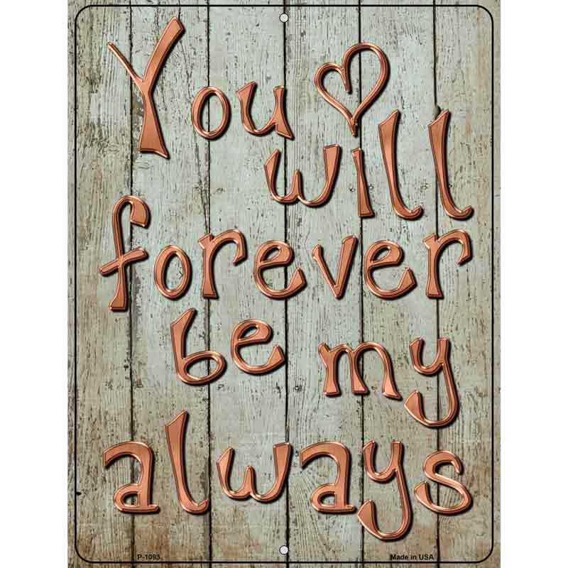 Forever Be My Always Metal Novelty Parking Sign P-1093 9" x 12" (P)