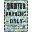 Quilter Parking Only Metal Novelty Parking Sign 9" x 12" (P)