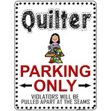 Quilter Parking Only Metal Novelty Parking Sign P-1101 9" x 12" (P)