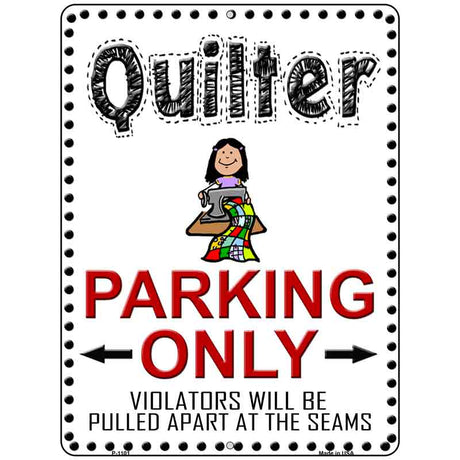 Quilter Parking Only Metal Novelty Parking Sign P-1101 9" x 12" (P)