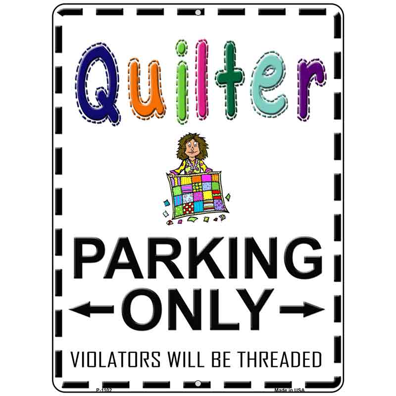 Quilter Parking Only Threaded Metal Novelty Parking Sign 9" x 12" (P)