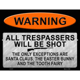 Trespassers Will Be Shot Metal Novelty Parking Sign P-1117 9" x 12" (P)