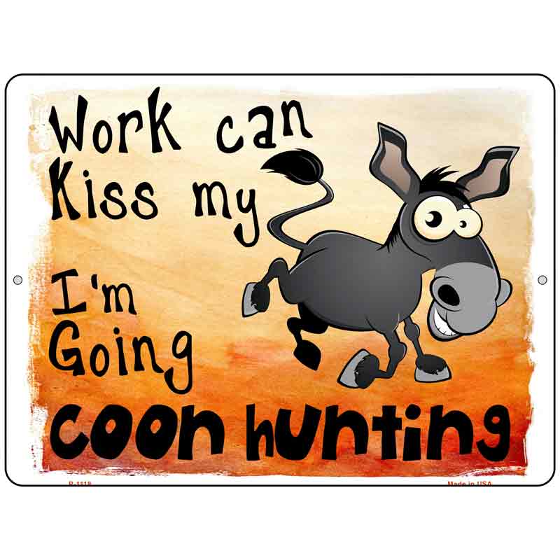 Going Coon Hunting Metal Novelty Parking Sign 9" x 12" (P)