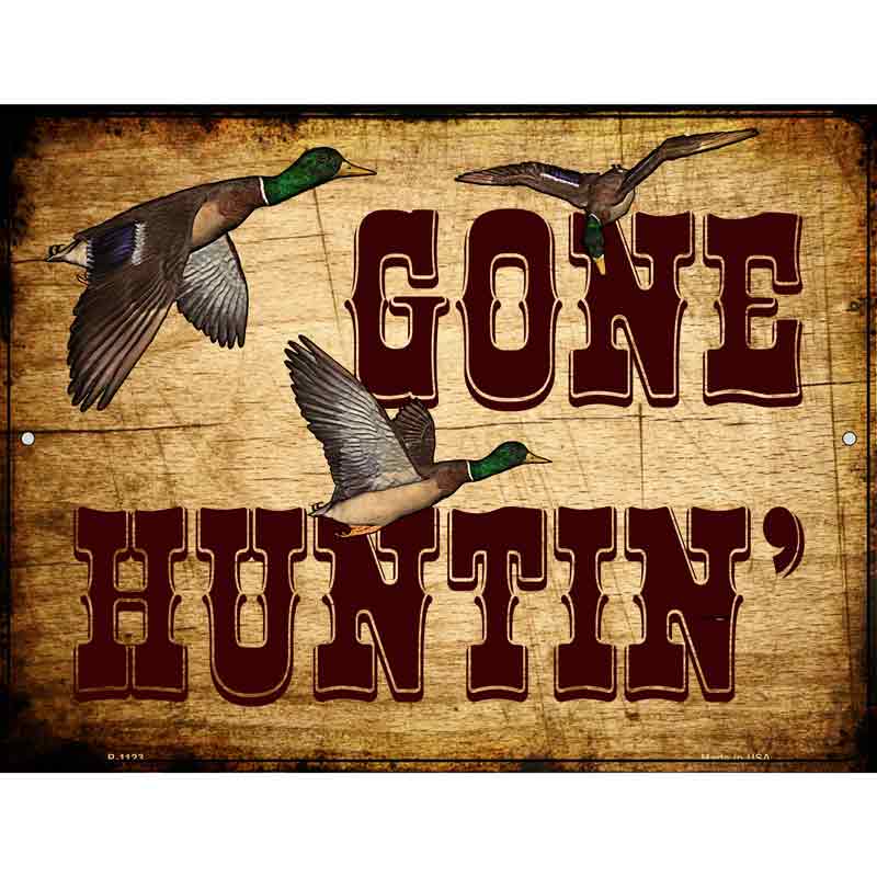 Gone Huntin Metal Novelty Parking Sign 9" x 12" (P)