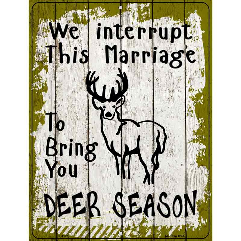 Interrupt Marriage Deer Season Metal Novelty Parking Sign 9" x 12" (P)