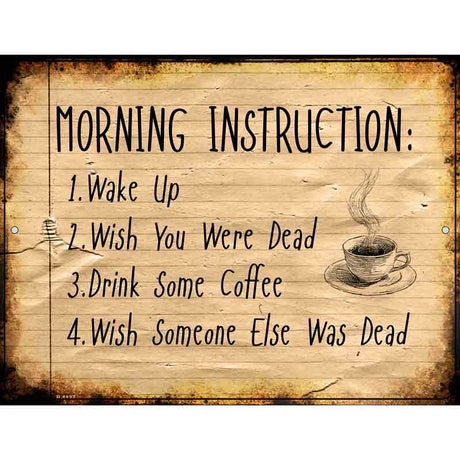 Morning Instruction Metal Novelty Parking Sign 9" x 12" (P)