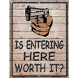 Entering Worth It Metal Novelty Parking Sign 9" x 12" (P)