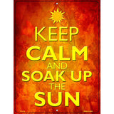 Keep Calm Soak Up Sun Metal Novelty Parking Sign 9" x 12" (P)