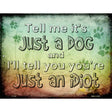 Just A Dog Metal Novelty Parking Sign 9" x 12" (P)