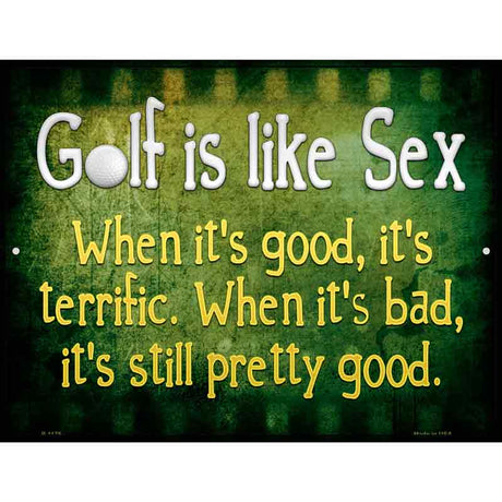 Golf Is Like Sex Metal Novelty Parking Sign 9" x 12" (P)