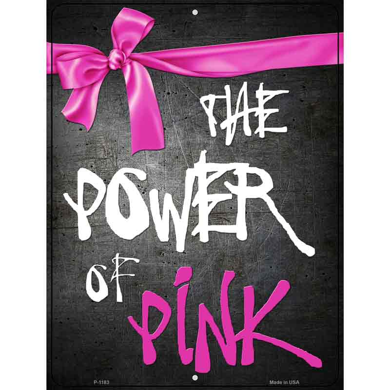 The Power Of Pink Breast Cancer Metal Novelty Parking Sign 9" x 12" (P)