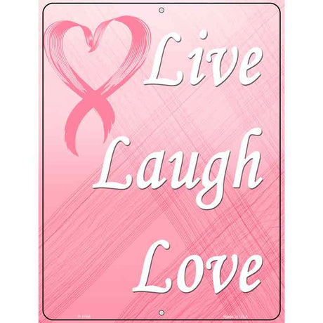 Live Laugh Love Breast Cancer Metal Novelty Parking Sign 9" x 12" (P)