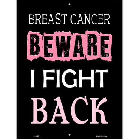 Beware I Fight Back Breast Cancer Metal Novelty Parking Sign 9" x 12" (P)