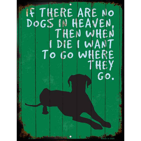 No Dogs In Heaven Metal Novelty Parking Sign 9" x 12" (P)