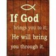 If God Brings You To It Metal Novelty Parking Sign 9" x 12" (P)