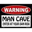 WARNING Man Cave Enter at Your Risk Metal Novelty Parking Sign 9" x 12" (P)