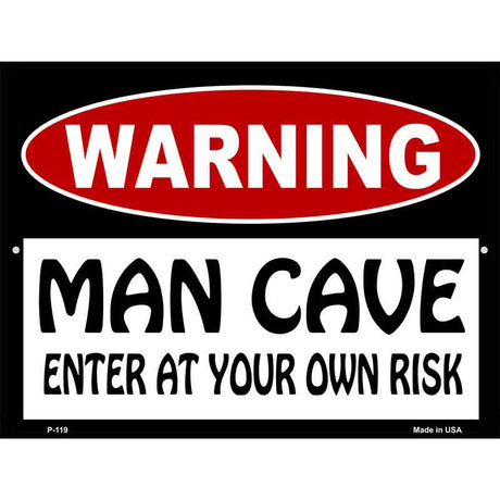 WARNING Man Cave Enter at Your Risk Metal Novelty Parking Sign 9" x 12" (P)