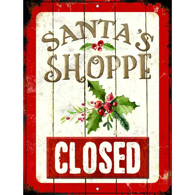 Santas Shop Closed Metal Novelty Parking Sign 9" x 12" (P)