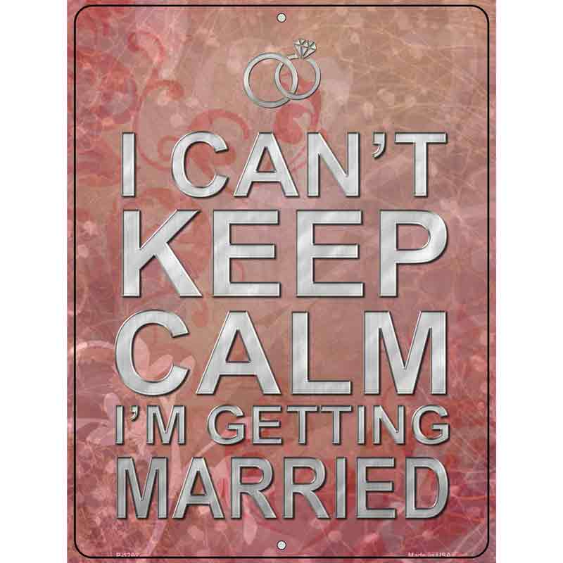 I Cant Keep Calm Metal Novelty Parking Sign 9" x 12" (P)