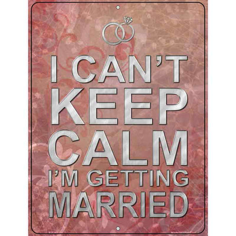 I Cant Keep Calm Metal Novelty Parking Sign 9" x 12" (P)