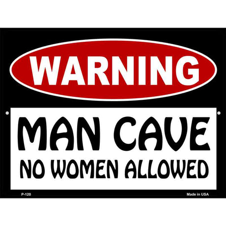 Man Cave No Woman Allowed Metal Novelty Parking Sign 9" x 12" (P)