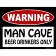 Man Cave Beer Drinkers Only Metal Novelty Parking Sign 9" x 12" (P)