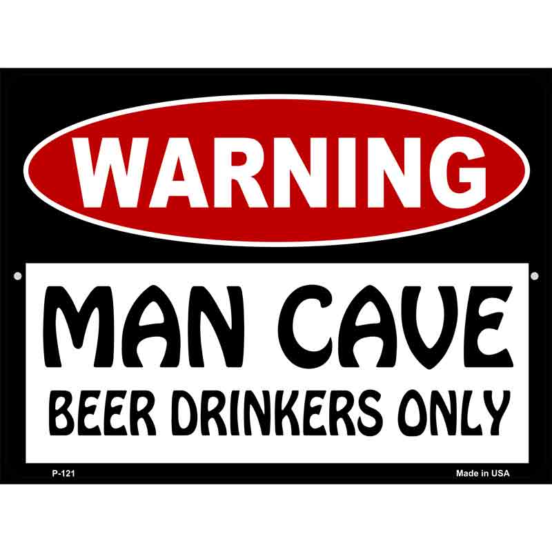 Man Cave Beer Drinkers Only Metal Novelty Parking Sign 9" x 12" (P)