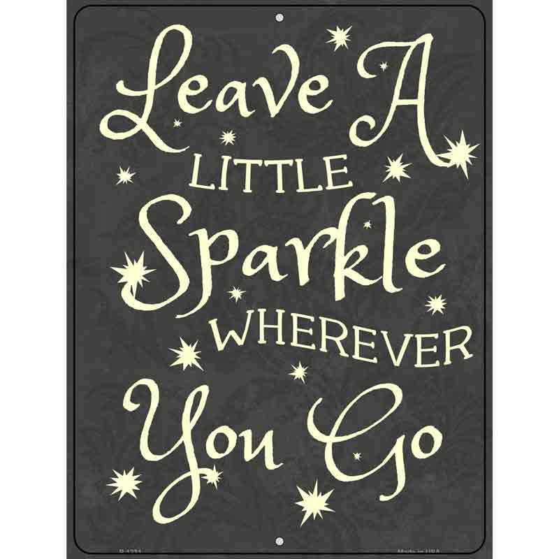 Leave A Little Sparkle Metal Novelty Parking Sign 9" x 12" (P)