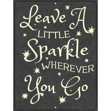 Leave A Little Sparkle Metal Novelty Parking Sign 9" x 12" (P)