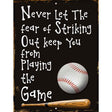 Never Let The Fear Metal Novelty Parking Sign 9" x 12" (P)