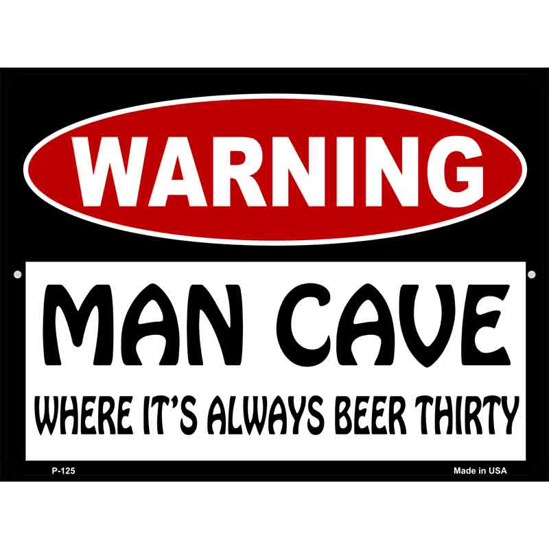 Man Cave Its Always Beer Thirty Metal Novelty Parking Sign 9" x 12" (P)